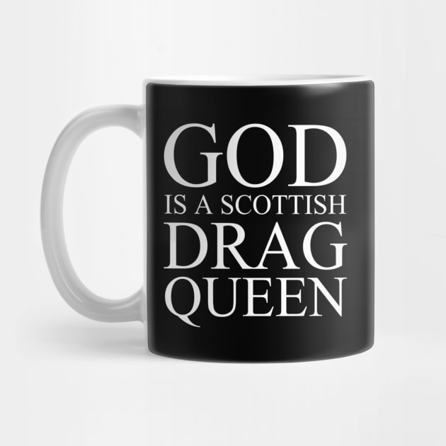 God Is A Scottish Drag Queen by MikeDelamont